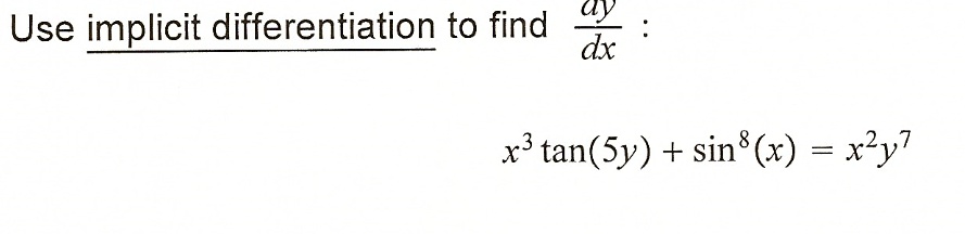 use implicit differentiation to find dx x3 tansy sin8x xly7 69918