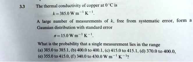 3.3 The thermal conductivity of copper at 0°C is k = 385.0 W m?¹ K?¹. A ...