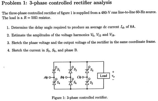 SOLVED: Problem 1: 3-phase controlled rectifier analysis The three ...