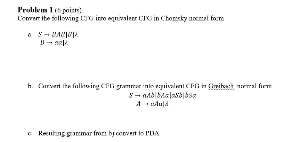 Problem 1 6 Points Convert The Following Cfg Into Equivalent Cfg In ...