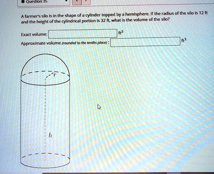 SOLVED Question 35 hemisphere If the radius of the silo is 12 ft A