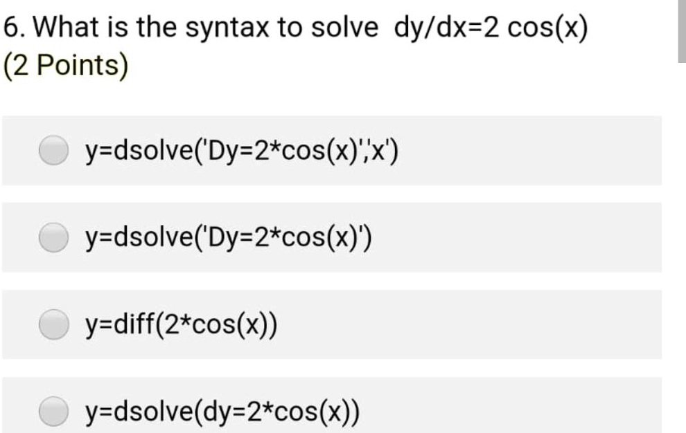 Solved6 What Is The Syntax To Solve Dydx 2 Cosx 2 Points Y Dsolvedy 2cosx X Y