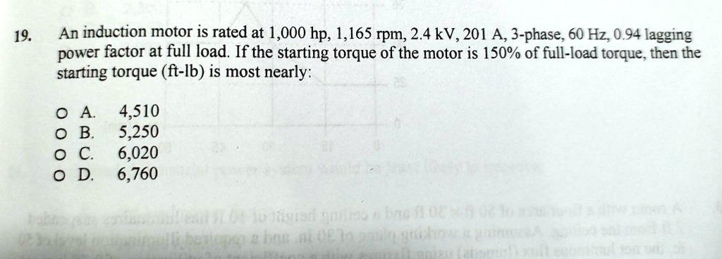 19. An induction motor is rated at 1,000 hp, 1,165 rpm, 2.4 kV, 201 A ...