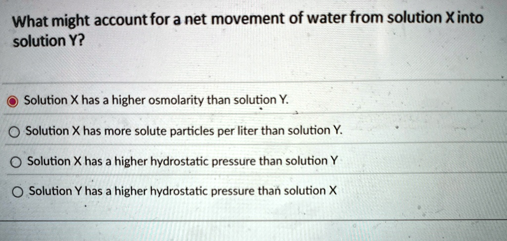 what might account for a net movement of water from solution x into ...