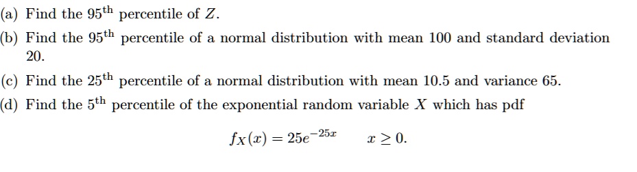 SOLVED: Find the 95th percentile of Z. (b) Find the 95th percentile of ...