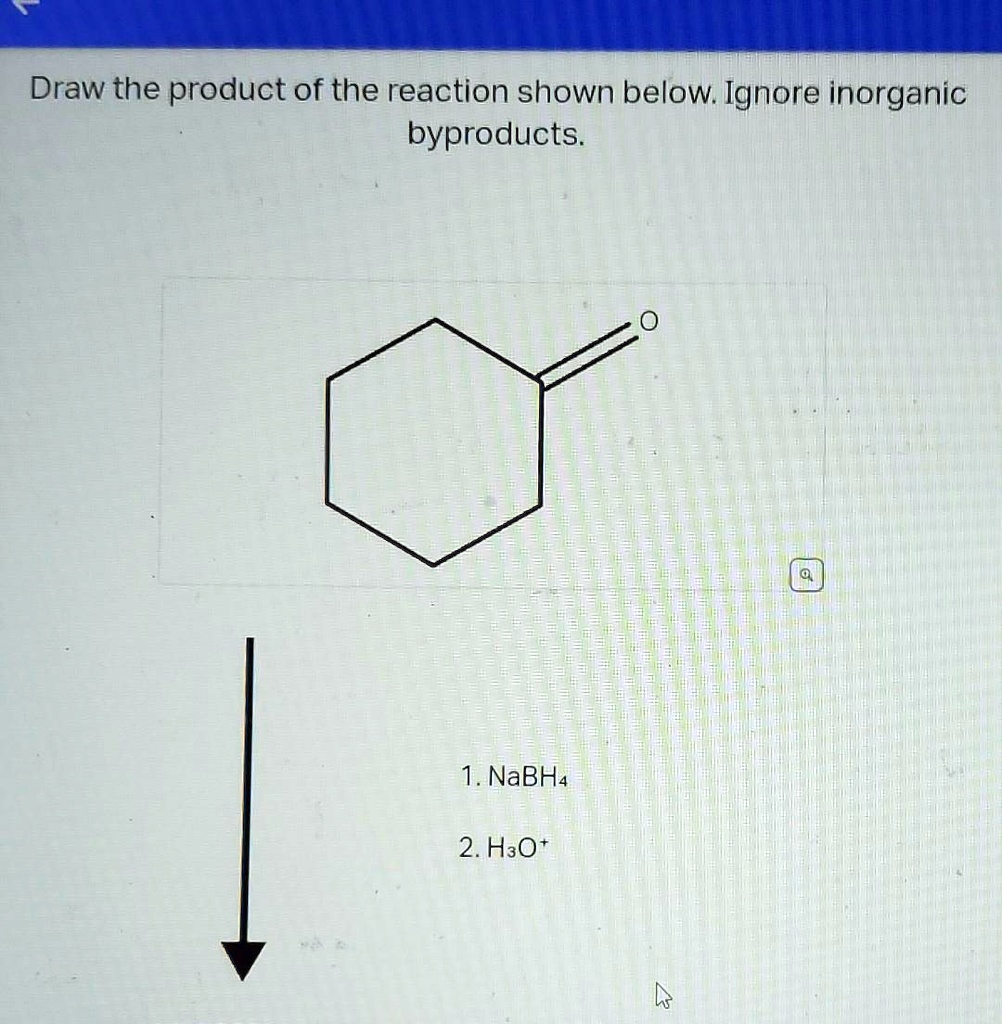 SOLVED: Draw the product of the reaction shown below.Ignore inorganic ...