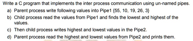 SOLVED: Write a C program that implements the inter process ...