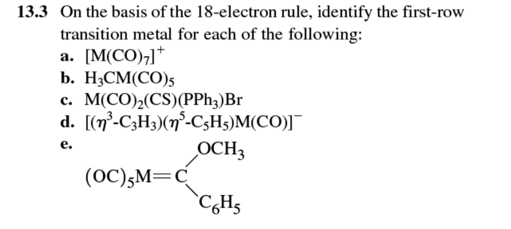 SOLVED 13.3 On the basis of the 18 electron rule identify the