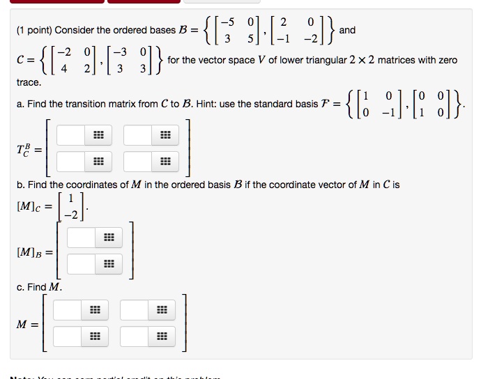 SOLVED: Point) Consider The Ordered Bases B = [; % [: And C={[+ % [5 % ...