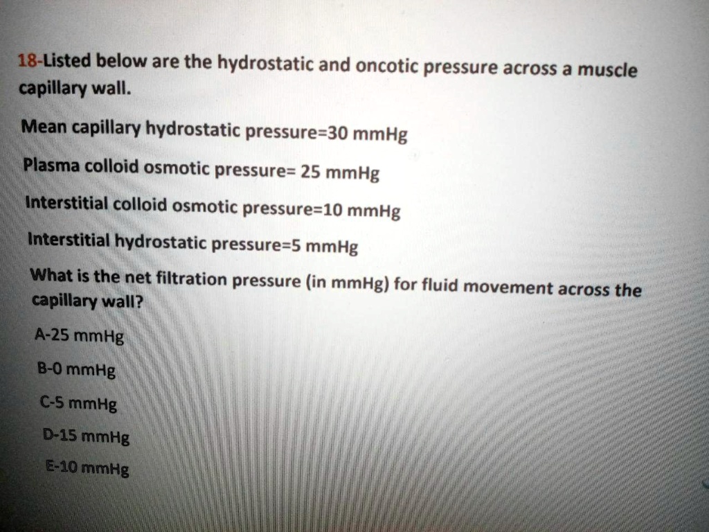 SOLVED Listed below are the hydrostatic and oncotic pressure across a