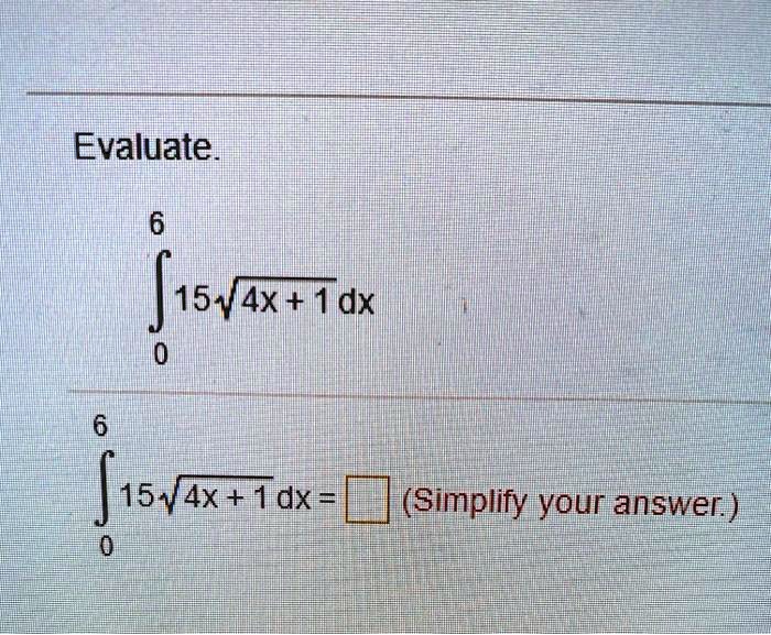 evaluate 1514x 1dx j15v4x tdx simplify your answer 24263