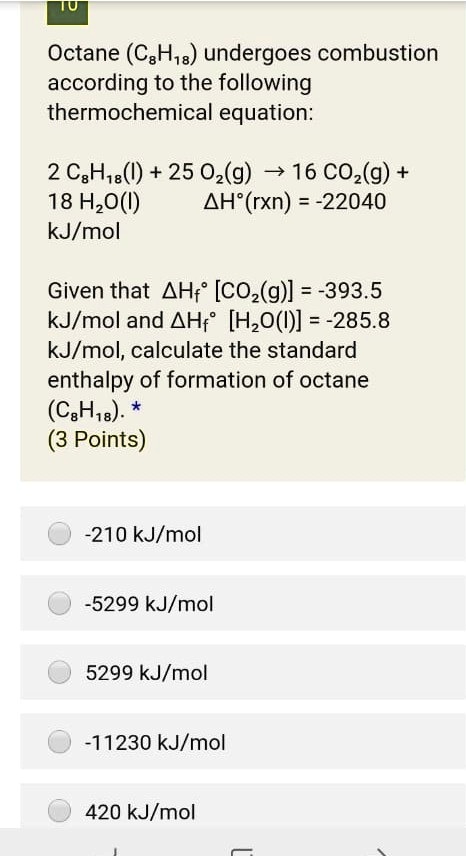 Solved: Octane (c8h18) Undergoes Combustion According To The Following 