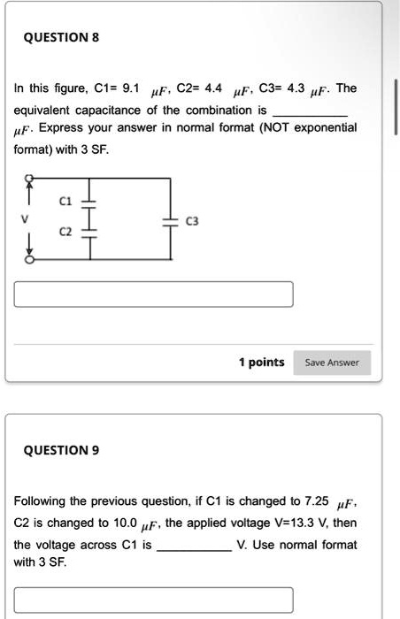 QUESTION 8 In this figure, C1= 9.1 µF, C2= 4.4 µF, C3= 4.3 µF. The ...