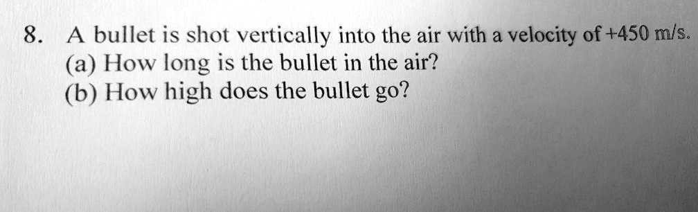 8-a-bullet-is-shot-vertically-into-the-air-with-a-ve-solvedlib