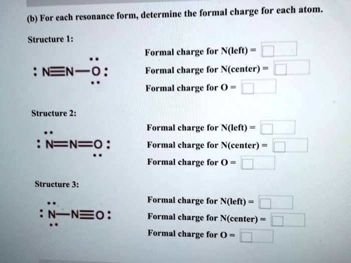 SOLVED: (b) For Each Resonance Form; Determine The Formal Charge For ...