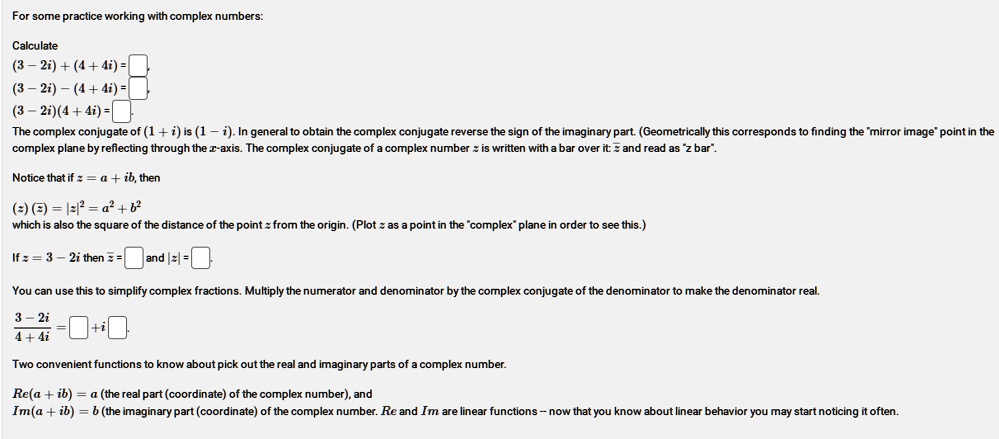 for some practice working with complex numbers calculate 3 2i 4 4i square 3 2i 4 4i square 3 2i4 4i square the complex conjugate of 1 i is 1 i in general to obtain the complex conjugate reve 69357