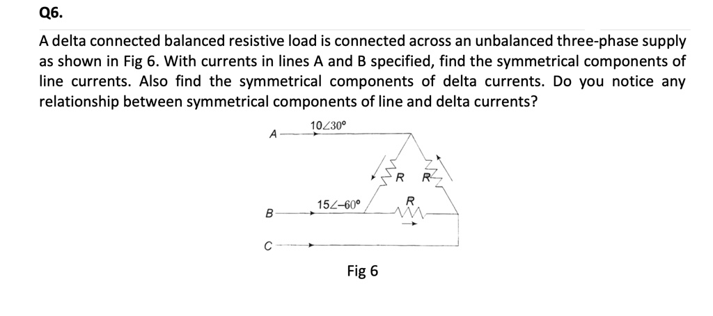 A Delta-connected Balanced Resistive Load Is Connected Across An ...