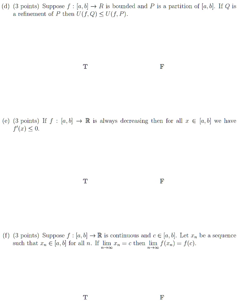 Solved D 3 Points Suppose F A B 7r Is Bounded And P Is Partition Of A B If Q Is Refinement Of P Then U F Q U F P 3 Points If F