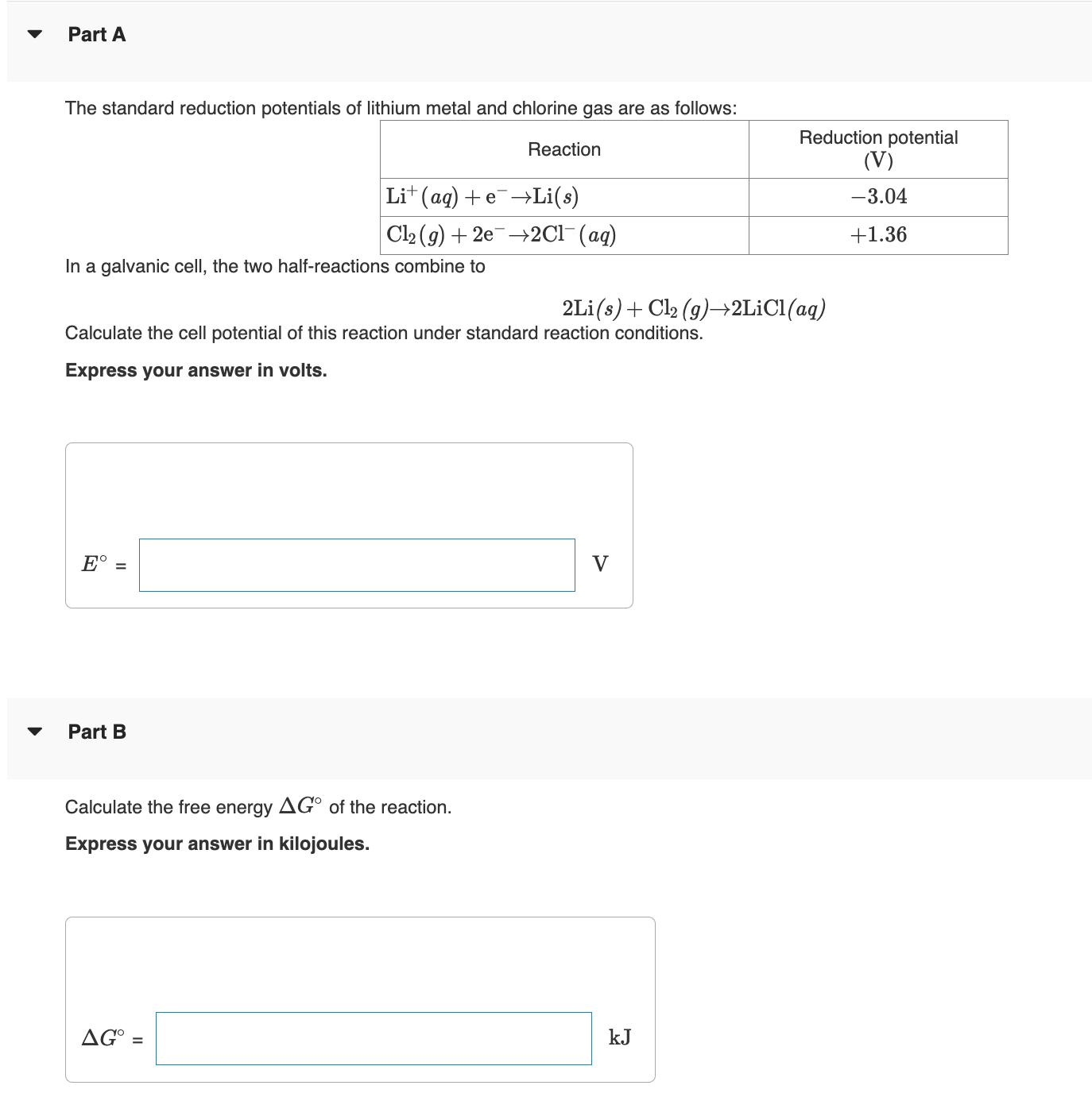 Part A The standard reduction potentials of lithium metal and chlorine