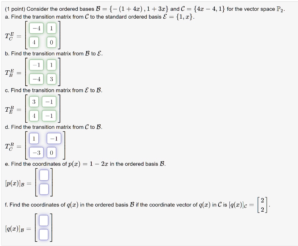 SOLVED: Consider The Ordered Bases B = -(1 + 4x), 1 + 3x And E = 4x^4 ...