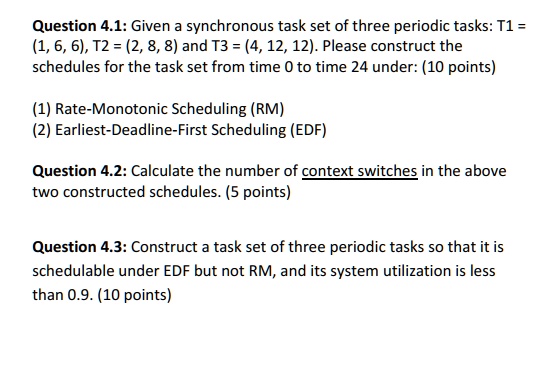 Question 4.1: Given a synchronous task set of three periodic tasks: T1 ...