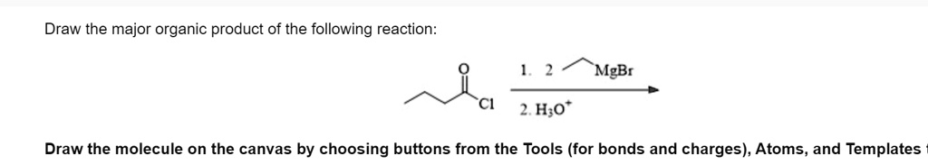 SOLVED: Draw the major organic product of the following reaction: Draw ...