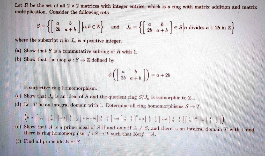 SOLVED: Let R be the set of all 2 x 2 matrices with integer entries ...