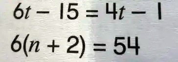 6t - 15 = 4t - 1
6(n + 2) = 54