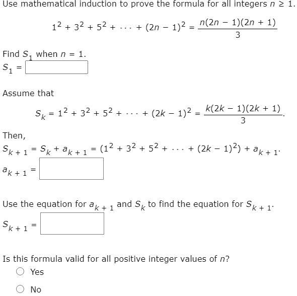 Solved Use Mathematical Induction To Prove The Formula For All Integers N 1 12 32 52 2n 1 2 N 2n 1 2n 1 Find S When N 1 Solved Use Mathematical Induction To Prove The Formula For All Integers N 1 12 32 52 2n 1 2 N 2n 1 2n 1 Find S When N 1