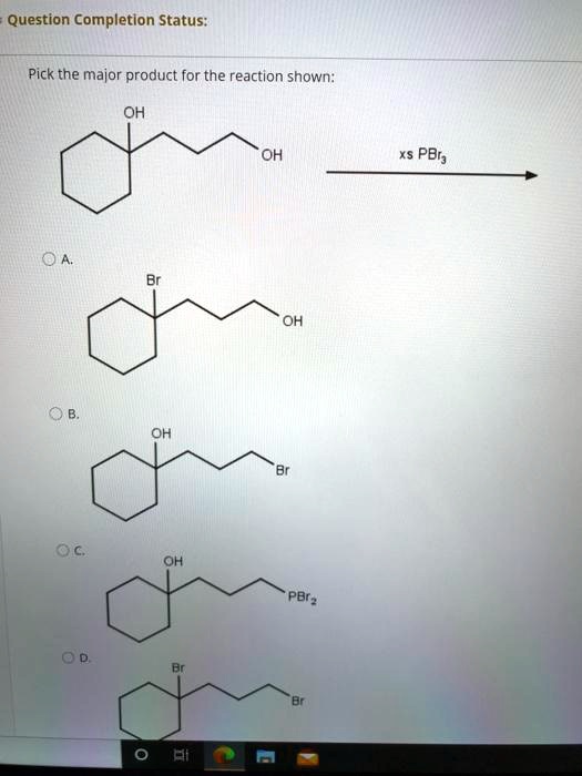 SOLVED: Question Completion Status: Pick tne major product for the ...