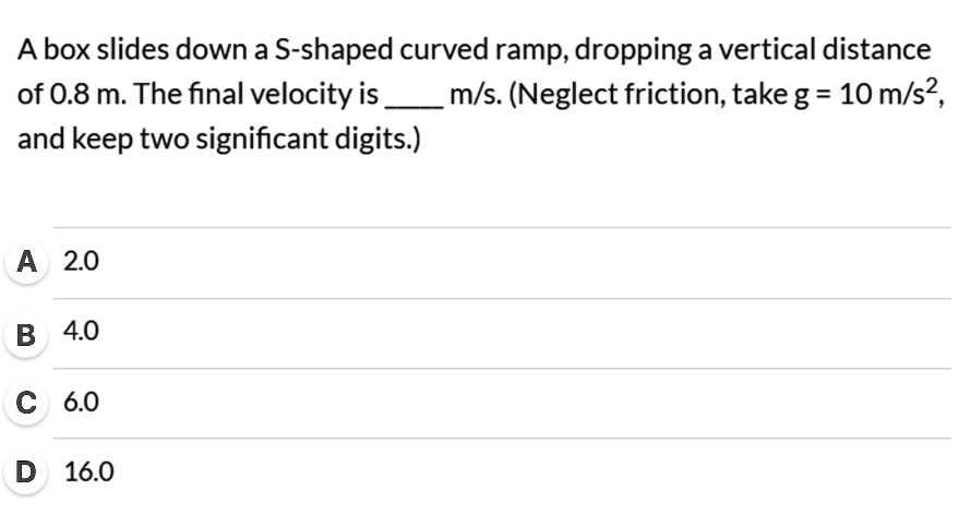 SOLVED:A box slides down a S-shaped curved ramp, dropping a vertical ...