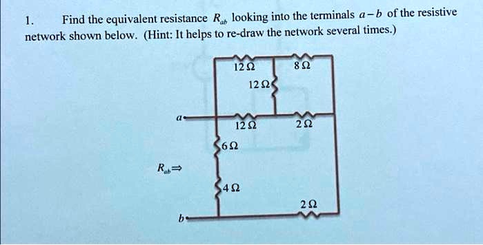 SOLVED: 1. Find the equivalent resistance Rab looking into the ...