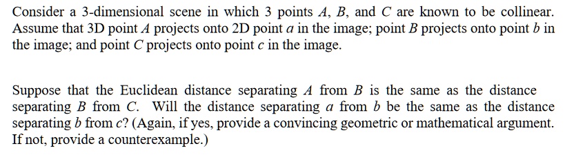 SOLVED: Consider a 3-dimensional scene in which 3 points A. B. and C ...