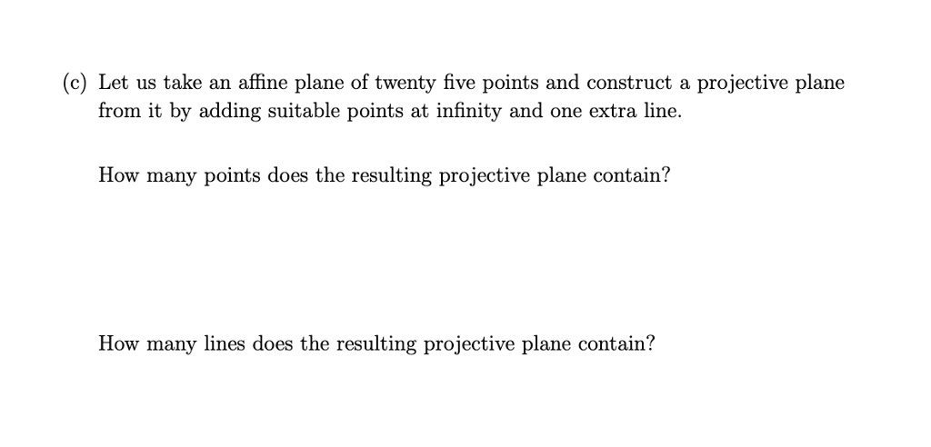 SOLVED: Let us take an affine plane of twenty five points and construct ...