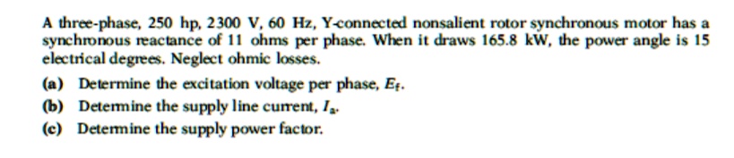 A three-phase, 250 hp, 2300 V, 60 Hz, Y-connected nonsalient rotor ...