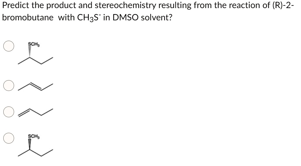 SOLVED: Predict the product and stereochemistry resulting from the ...