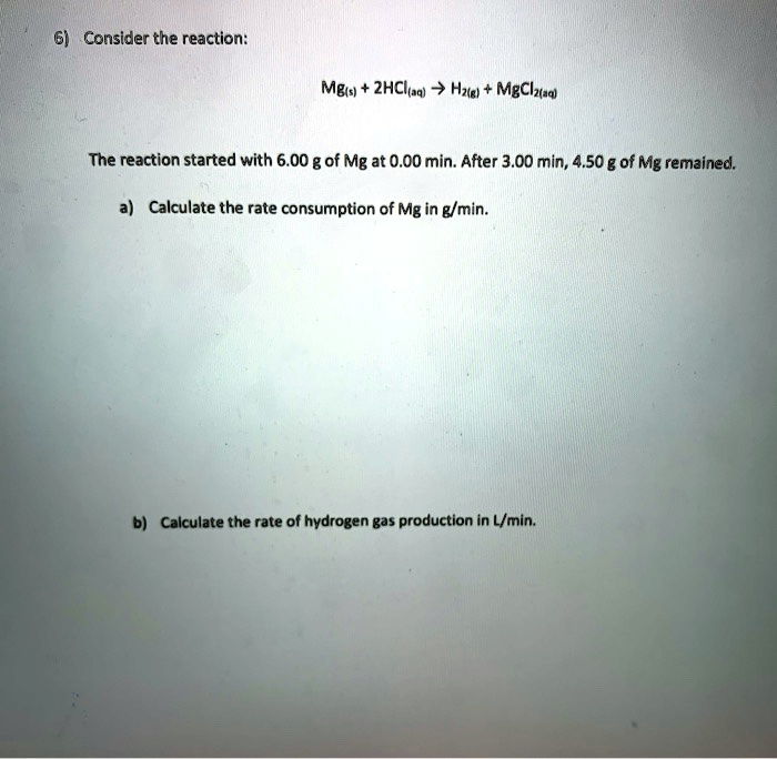 Solved Consider The Reaction Mgs 2hclaq â† Mgcl2aq H2g The Reaction Started With 8531