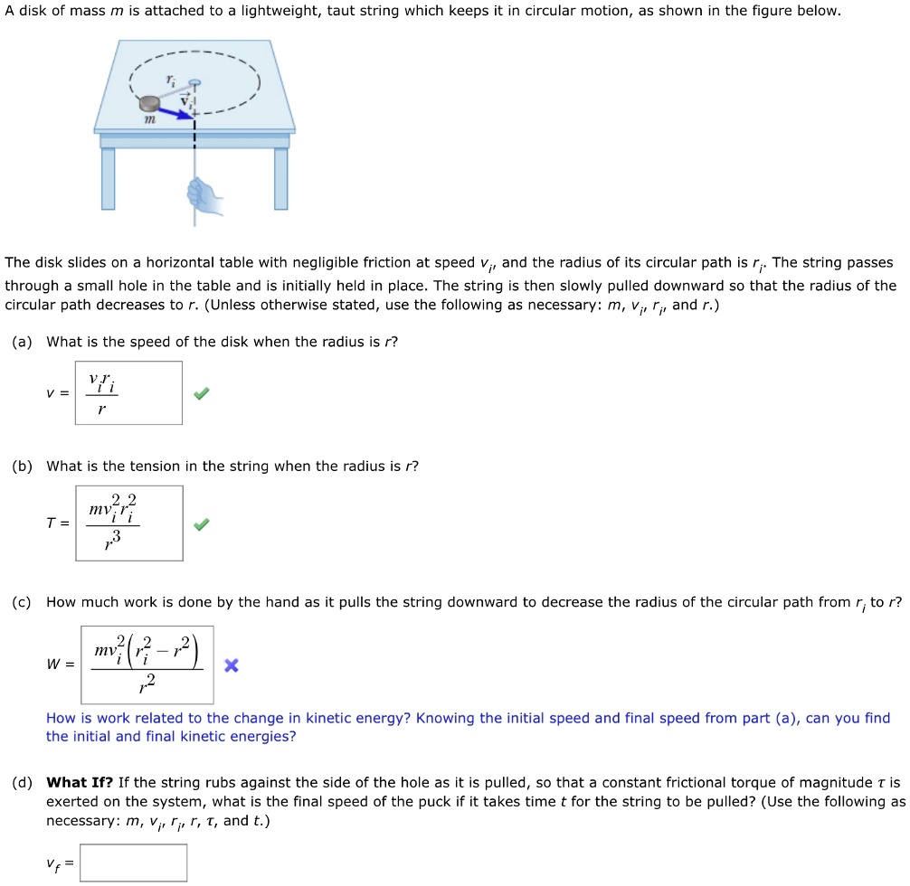 a disk of mass m is attached to lightweight taut string which keeps it ...