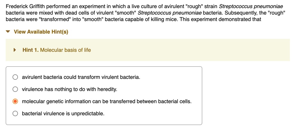 SOLVED:Frederick Griffith performed an experiment in which a live ...