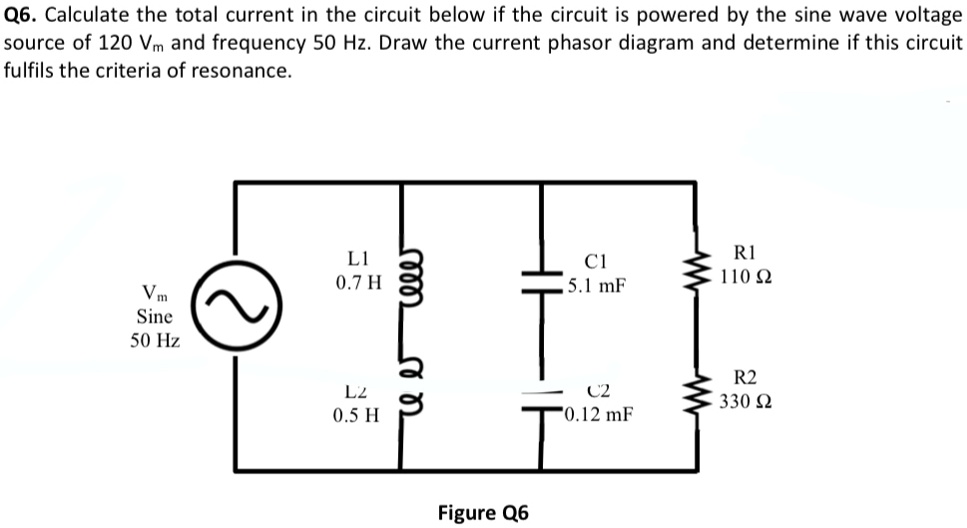 Q6. Calculate the total current in the circuit below if the circuit is ...