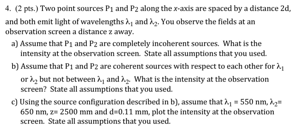 4. (2 pts.) Two point sources P1 and P2 along the x-axis are spaced by ...