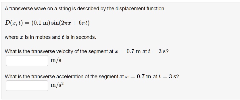 SOLVED: A transverse wave on a string is described by the displacement ...