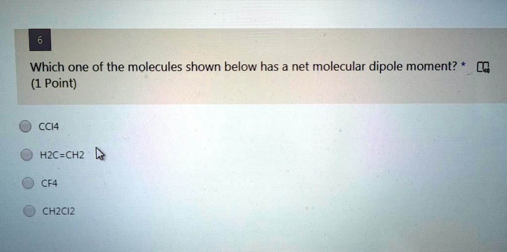 SOLVED: Which one of the molecules shown below has a net molecular ...