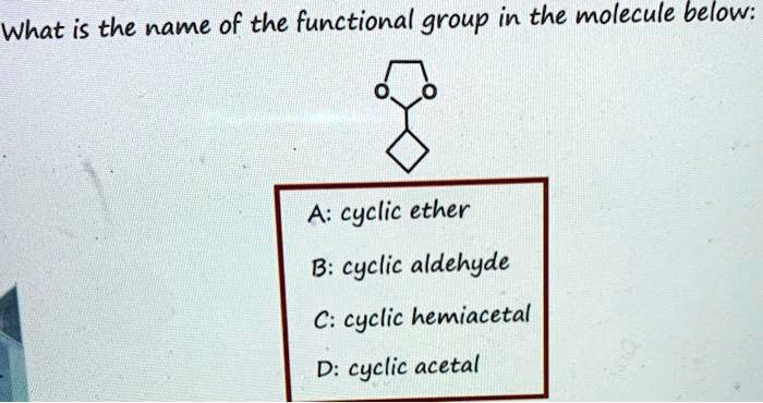 SOLVED: What Is The Name Of The Functional Group In The Molecule Below ...