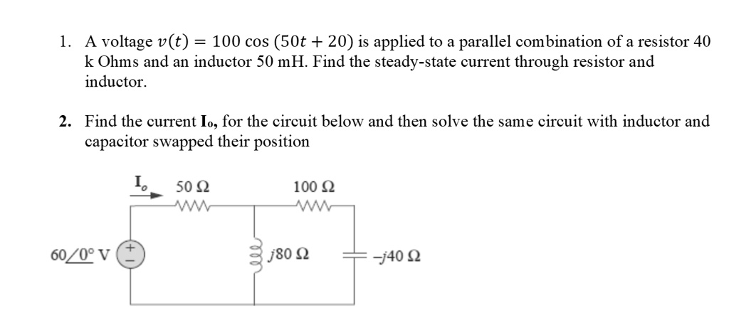 SOLVED: 1. A voltage v(t) = 100 cos (50t + 20) is applied to a parallel ...