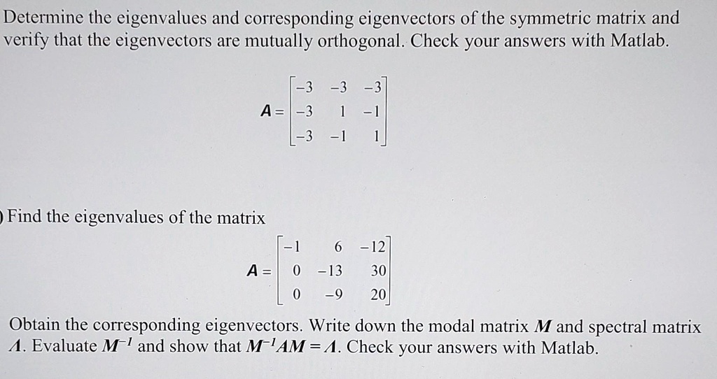 SOLVED: Determine the eigenvalues and corresponding eigenvectors of the ...