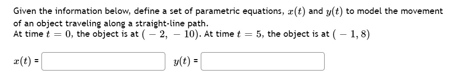 given the information below define set of parametric equations xt and ...