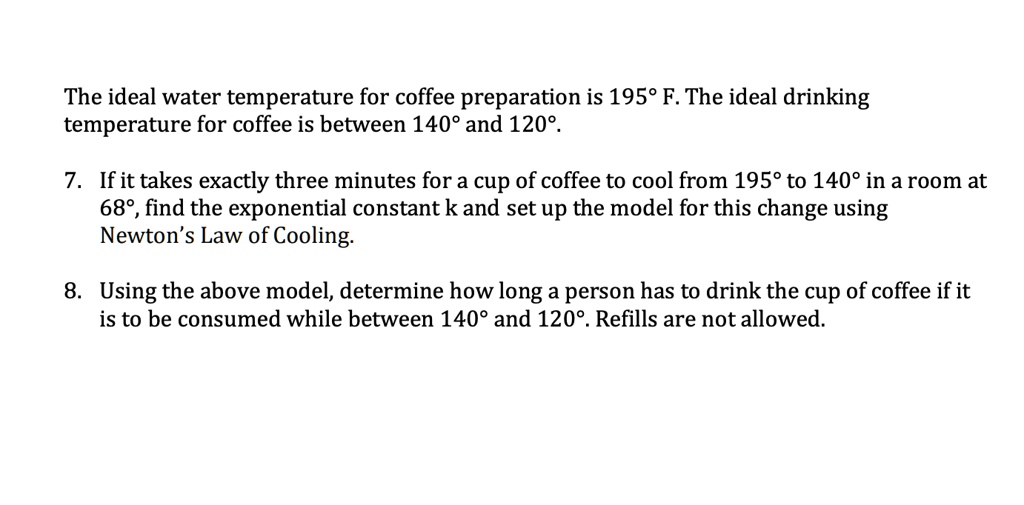 SOLVED The ideal water temperature for coffee preparation is 1950 F