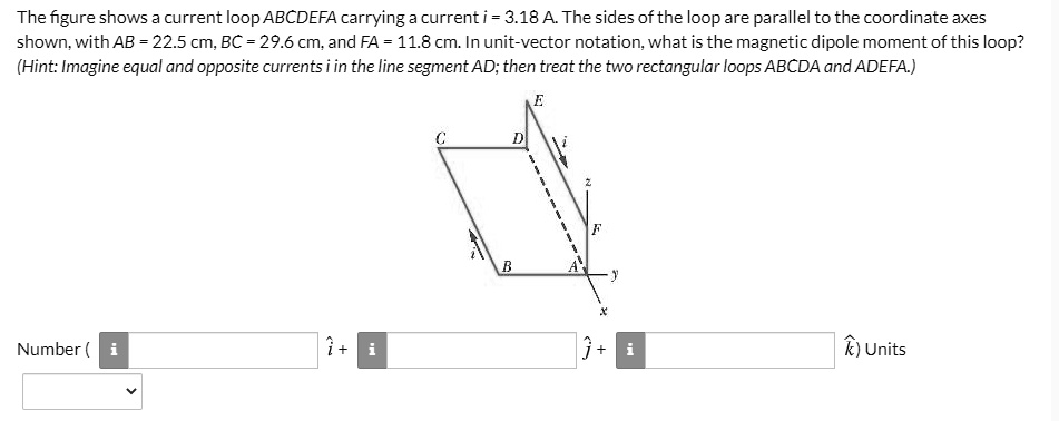 SOLVED: The figure shows current loop ABCDEFA carrying current i = 3.18 ...