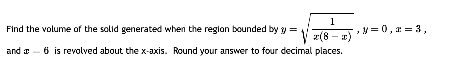 Solved Find The Volume Of The Solid Generated When The Region Bounded By Y √ 1 X 8 X Y 0